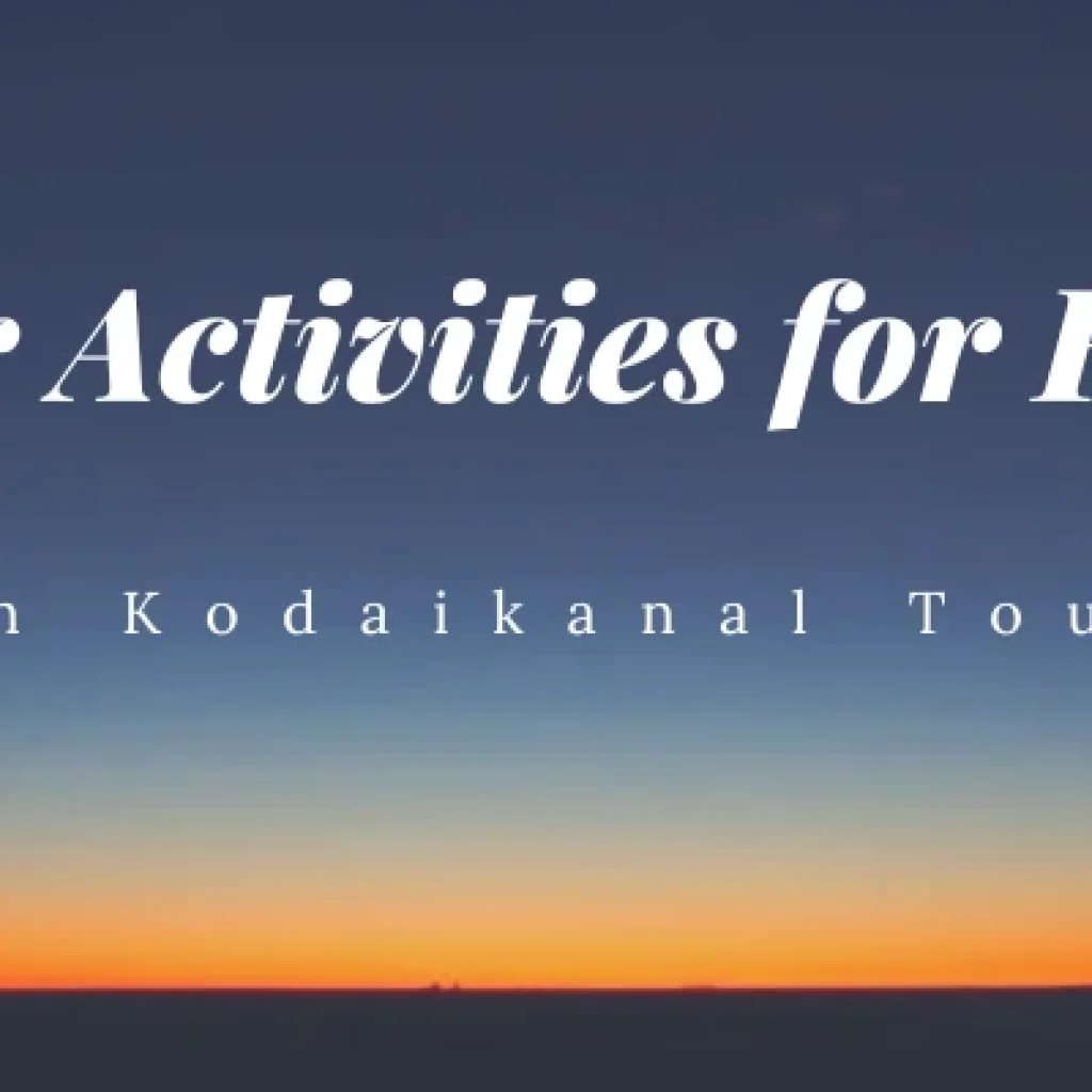 Best Outdoor Activities for Families in Kodaikanal Tour