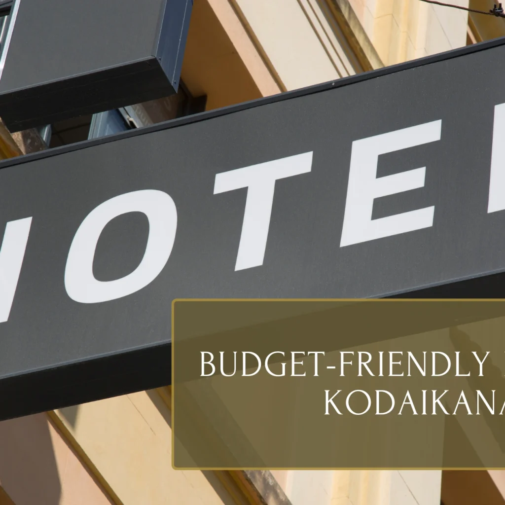 Budget-Friendly Hotels in Kodaikanal