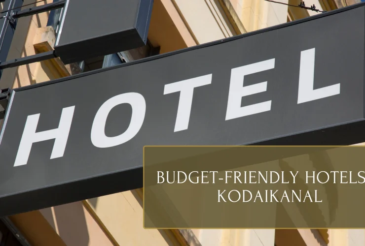 Budget-Friendly Hotels in Kodaikanal